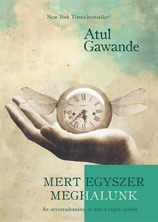 Atul Gawande - Mert egyszer meghalunk című könyvének fedlapja